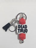 Dead tired keychain